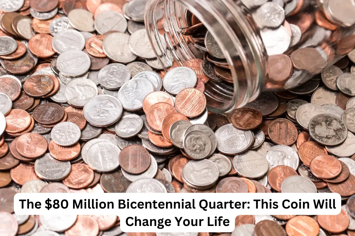 The $80 Million Bicentennial Quarter: This Coin Will Change Your Life